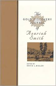 A Teenager’s Mormon Battalion Journal: The Gold Rush Diary of Azariah Smith edited by David L. Bigler