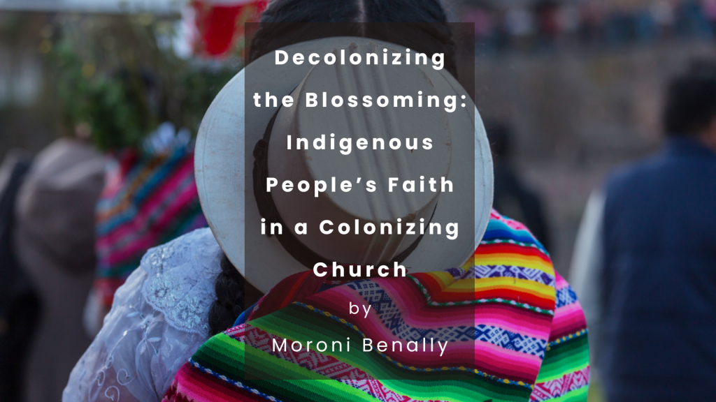 Decolonizing the Blossoming: Indigenous People’s Faith in a Colonizing ...