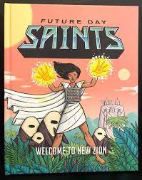 Review: Delightful Futuristic Mormon Morality Tale Offers Teaching Tool for Progressive Parents Matt Page, Future Day Saints: Welcome to the New Zion