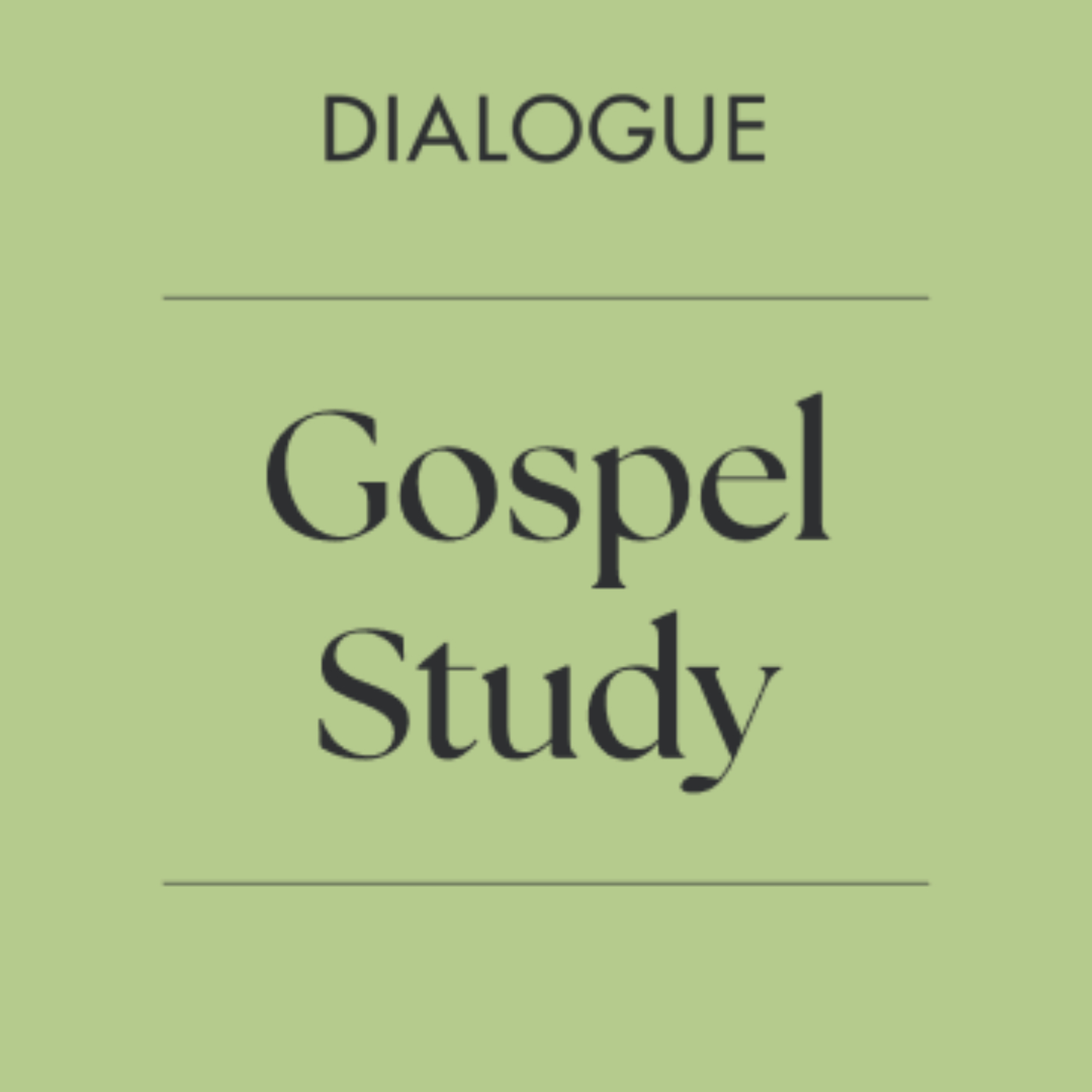 Dialogue Gospel Study